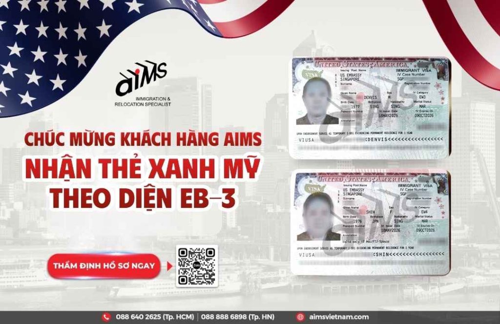 CHÚC MỪNG KHÁCH HÀNG AIMS NHẬN THẺ XANH MỸ THEO DIỆN EB-3