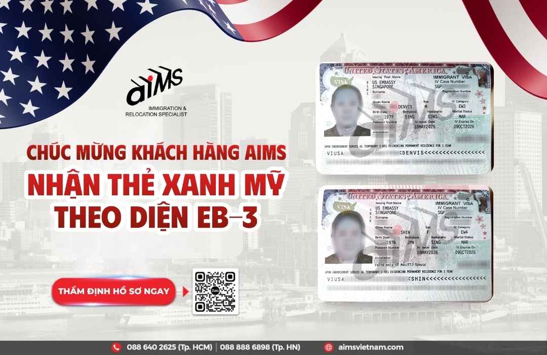 CHÚC MỪNG KHÁCH HÀNG AIMS NHẬN THẺ XANH MỸ THEO DIỆN EB-3
