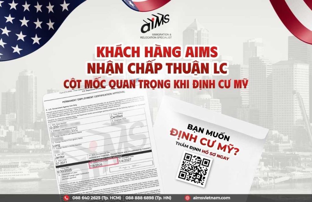 KHÁCH HÀNG CỦA AIMS NHẬN CHẤP THUẬN LC - CỘT MỐC QUAN TRỌNG KHI ĐỊNH CƯ MỸ 
