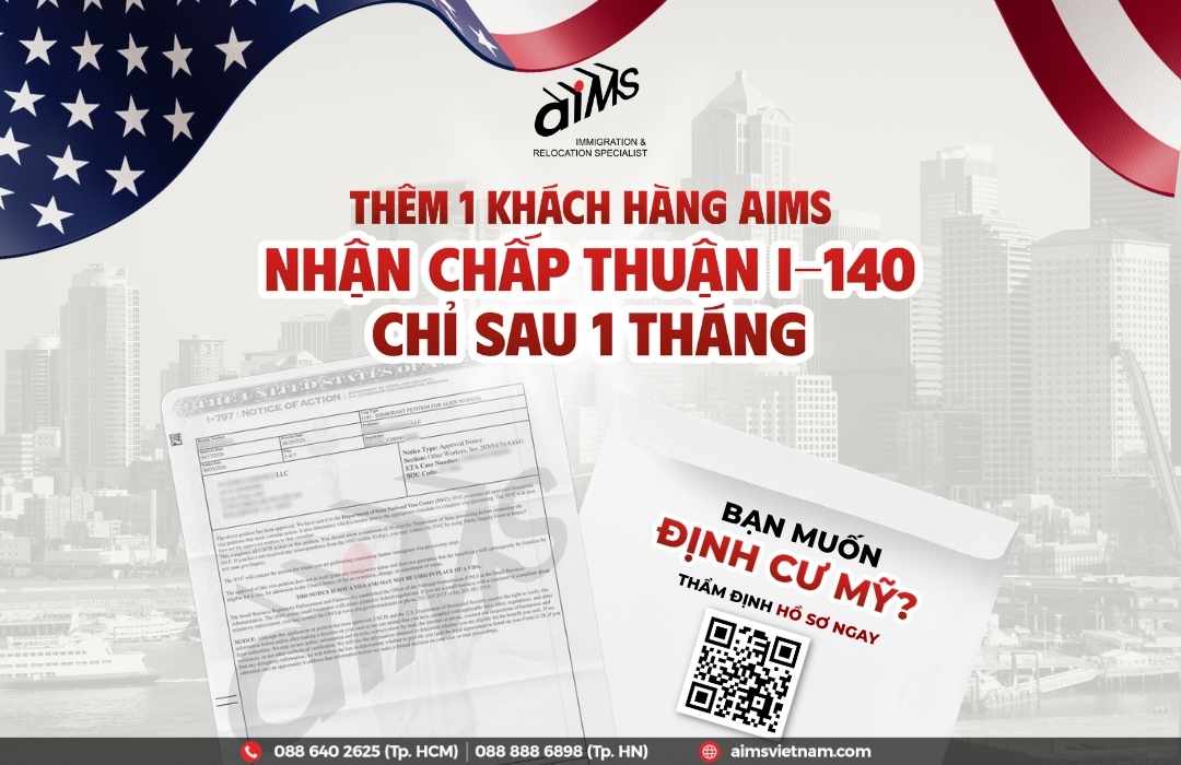 THÊM 1 KHÁCH HÀNG AIMS NHẬN CHẤP THUẬN I-140 CHỈ SAU 1 THÁNG 