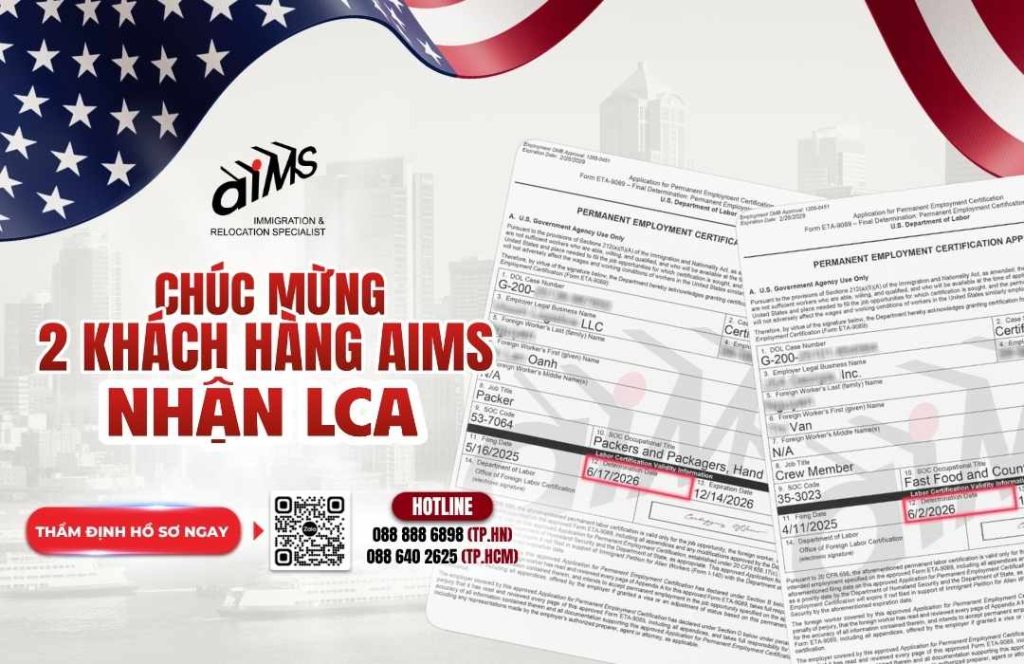 CHÚC MỪNG 2 KHÁCH HÀNG AIMS NHẬN LCA: CÁNH CỬA AN CƯ MỸ NGÀY CÀNG GẦN 