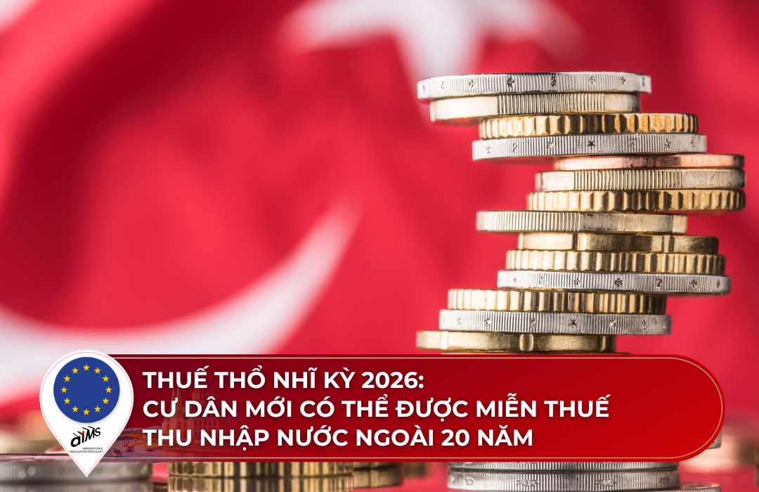 Thuế Thổ Nhĩ Kỳ 2026: Cư dân mới có thể được miễn thuế thu nhập nước ngoài 20 năm 