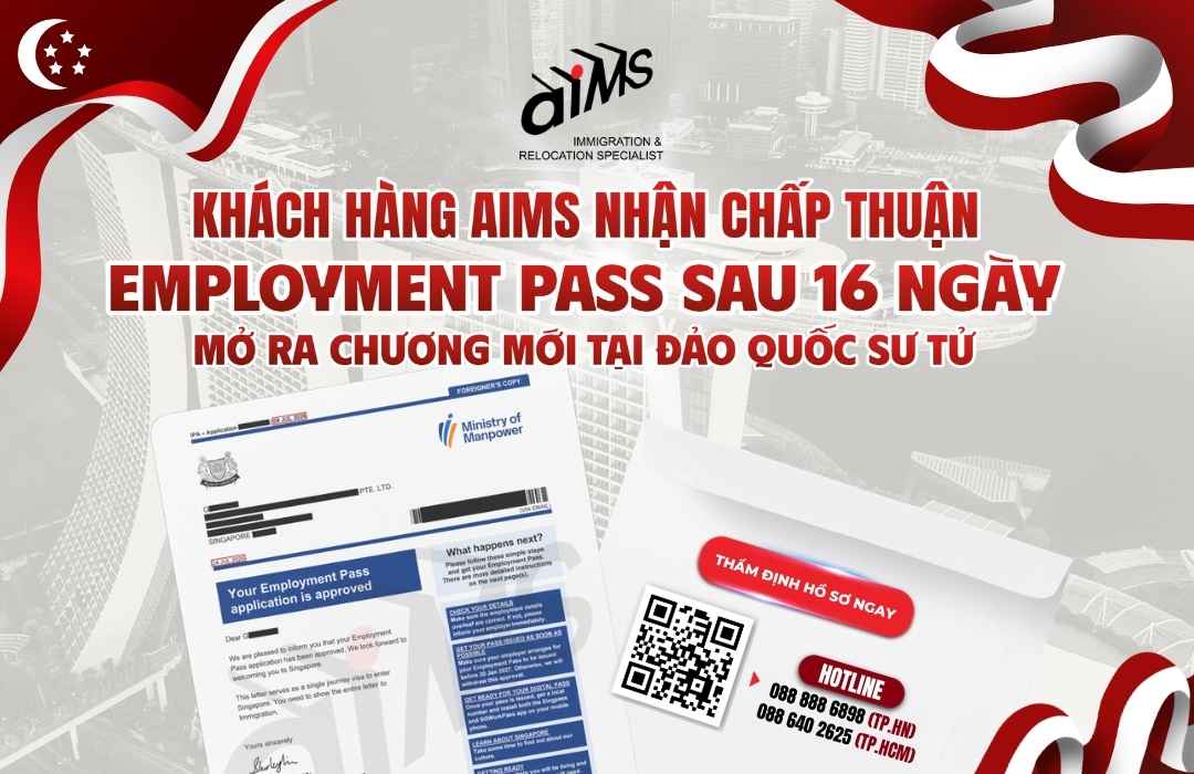 16 NGÀY ĐƯỢC CHẤP THUẬN EMPLOYMENT PASS – KHÁCH HÀNG CỦA AIMS MỞ RA CƠ HỘI MỚI TẠI SINGAPORE 