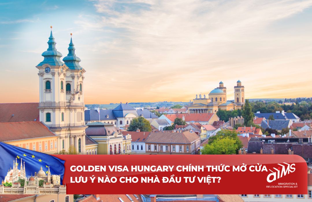 Golden Visa Hungary chính thức mở cửa