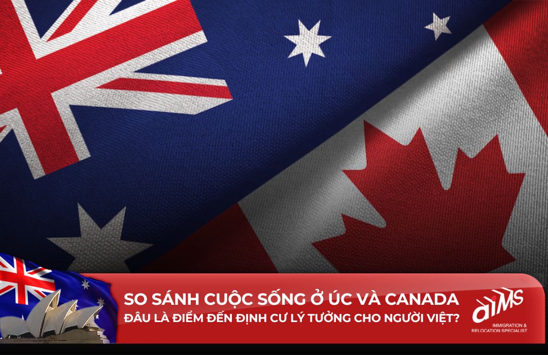 Ở bài viết này, AIMS Việt Nam so sánh cuộc sống ở Úc và Canada giúp bạn xem xét và đưa ra lựa chọn phù hợp. 