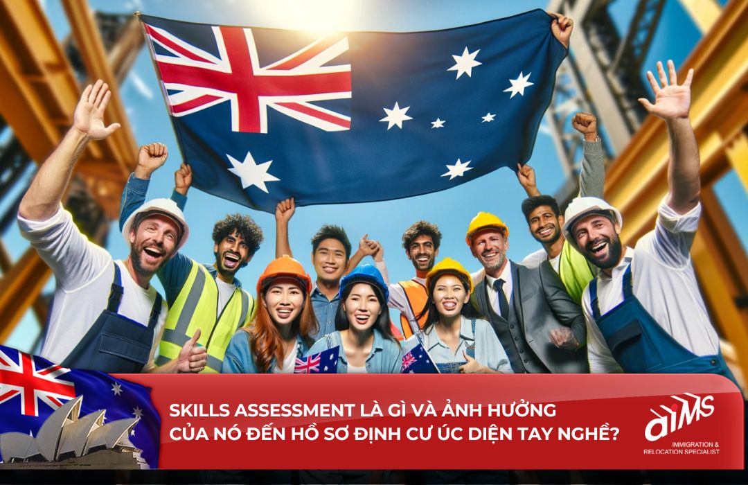 Skills Assessment là gì trong hồ sơ định cư Úc diện tay nghề