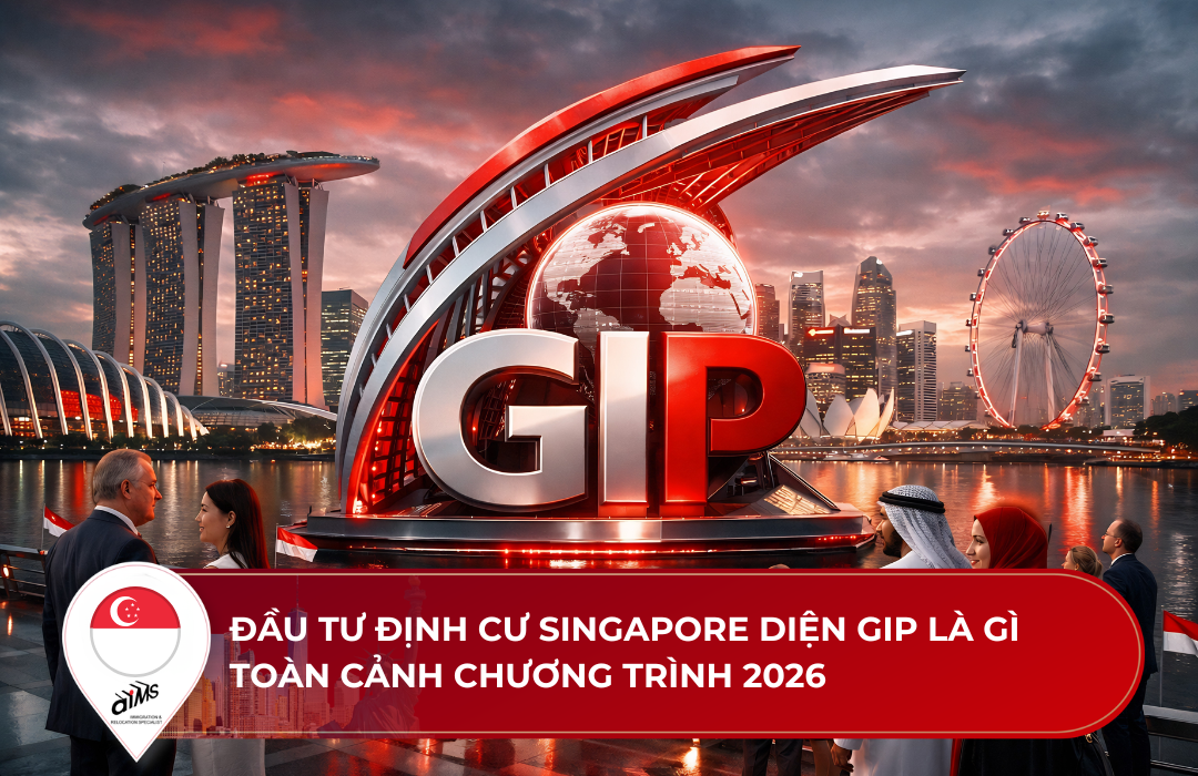 Toàn cảnh chương trình đầu tư định cư Singapore diện GIP (Global Investor Programme)2026 