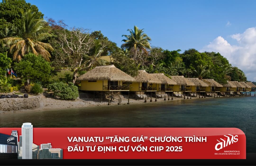 Vanuatu “tăng giá” chương trình Đầu tư Định cư Vốn CIIP 2025 