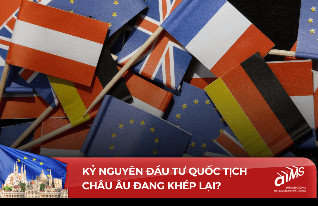 Kỷ nguyên đầu tư quốc tịch châu Âu đang khép lại?