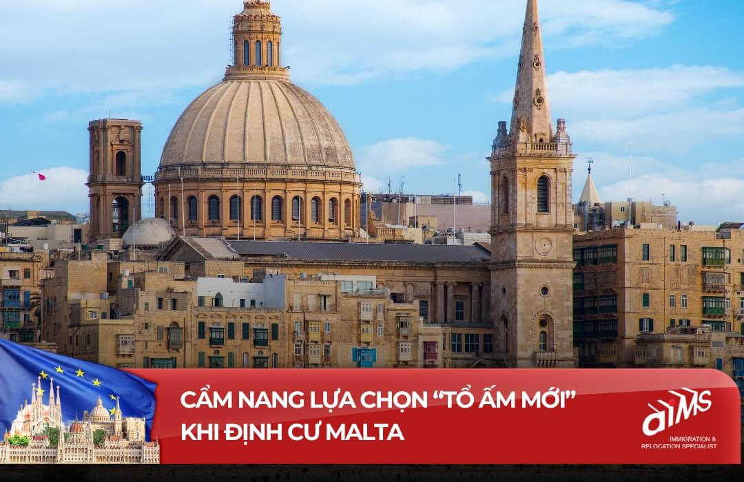 Cẩm nang lựa chọn "tổ ấm mới" khi định cư Malta