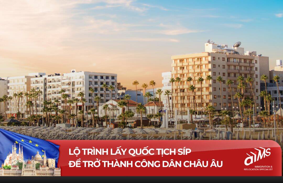 Lộ trình lấy quốc tịch Síp để trở thành công dân châu Âu