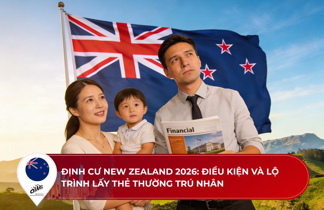 Định cư New Zealand 2026: Điều kiện và lộ trình lấy thẻ thường trú nhân