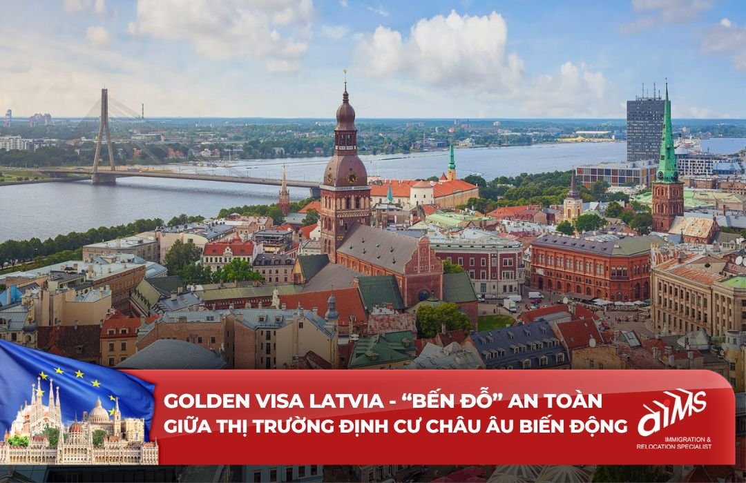 Chương trình Golden Visa Latvia vững vàng giữa biến động thị trường định cư châu Âu